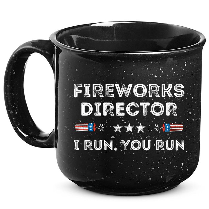 Fireworks Director I Run You Run Funny 4th Of July Patriotic Great Gift 15oz Campfire Ceramic Mug