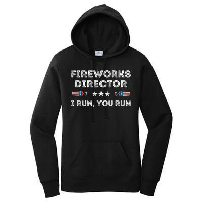 Fireworks Director I Run You Run Funny 4th Of July Patriotic Great Gift Women's Pullover Hoodie