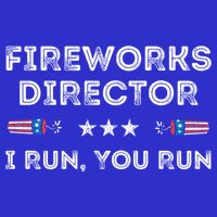 Fireworks Director I Run You Run Funny 4th Of July Patriotic Great Gift Tall T-Shirt