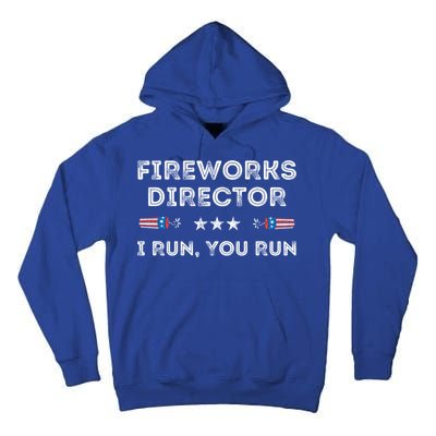 Fireworks Director I Run You Run Funny 4th Of July Patriotic Great Gift Tall Hoodie