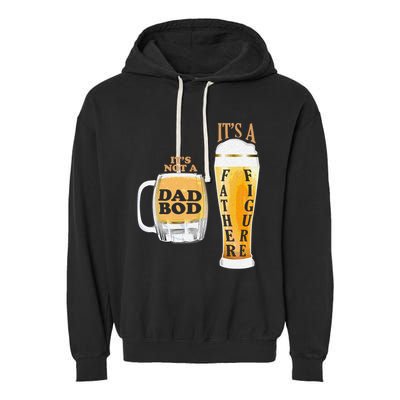Fathers Day Its Not A Dad Bod Its A Father Figure Beer Mug Gift Garment-Dyed Fleece Hoodie