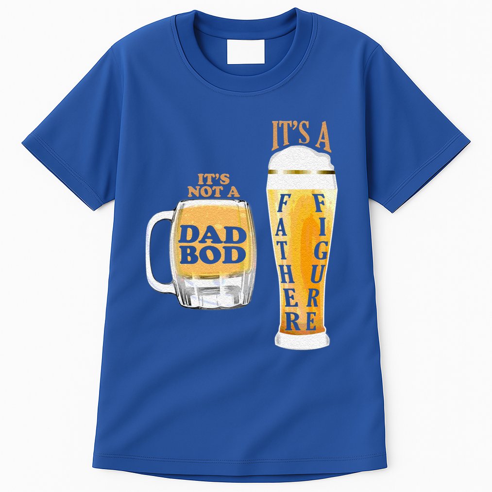 Fathers Day Its Not A Dad Bod Its A Father Figure Beer Mug Gift Tall T-Shirt