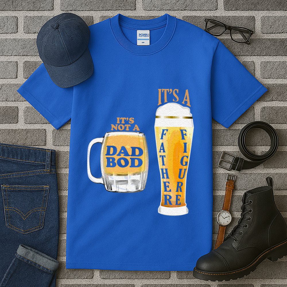 Fathers Day Its Not A Dad Bod Its A Father Figure Beer Mug Gift Tall T-Shirt