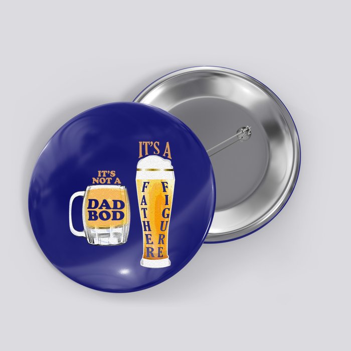 Fathers Day Its Not A Dad Bod Its A Father Figure Beer Mug Gift Button
