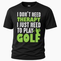 Father's Day I Just Need To Play Golf Gift For Dad Cooling Performance Crew T-Shirt