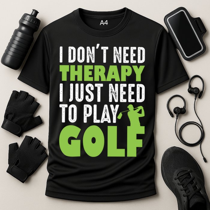 Father's Day I Just Need To Play Golf Gift For Dad Cooling Performance Crew T-Shirt