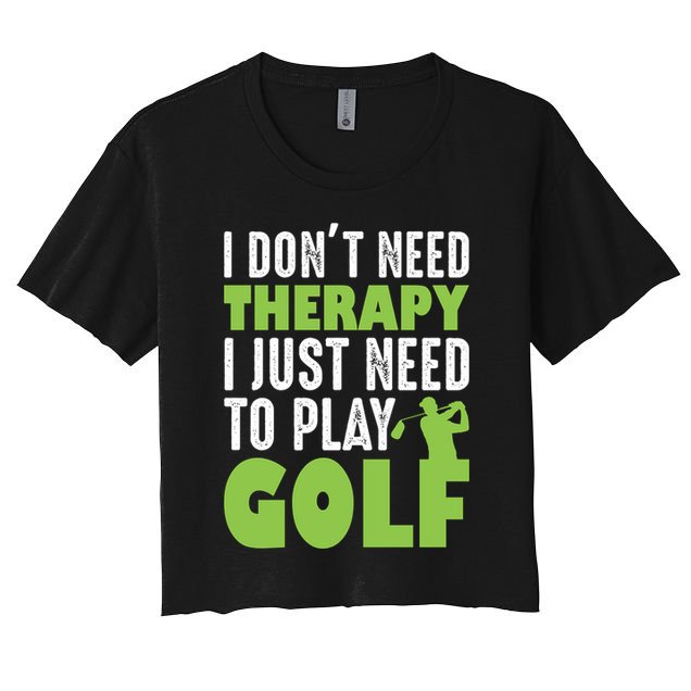 Father's Day I Just Need To Play Golf Gift For Dad Crop Top