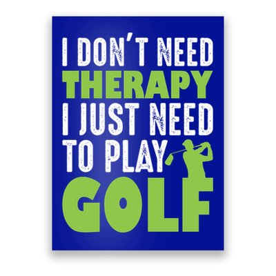 Father's Day I Just Need To Play Golf Gift For Dad Poster