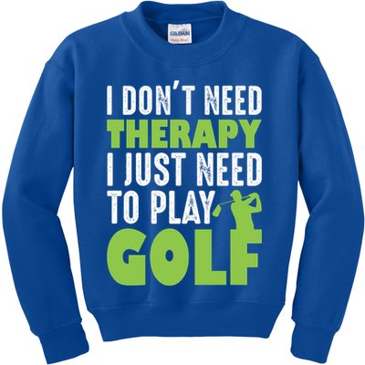 Father's Day I Just Need To Play Golf Gift For Dad Kids Sweatshirt