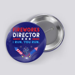 Fireworks Director I Run You Run Funny 4th Of July Outfit Gift Button