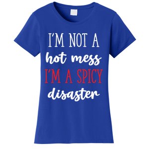 Funny Design Idea I Am Not A Hot Mess I Am A Spicy Disaster Gift Women's T-Shirt