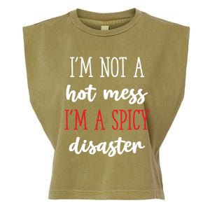 Funny Design Idea I Am Not A Hot Mess I Am A Spicy Disaster Gift Garment-Dyed Women's Muscle Tee