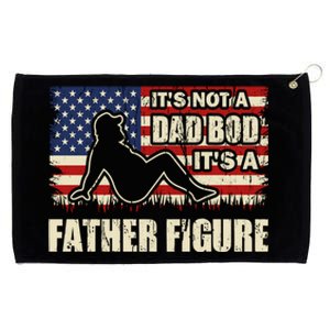 FatherS Day ItS Not A Dad Bod ItS A Father Figure Gift Grommeted Golf Towel