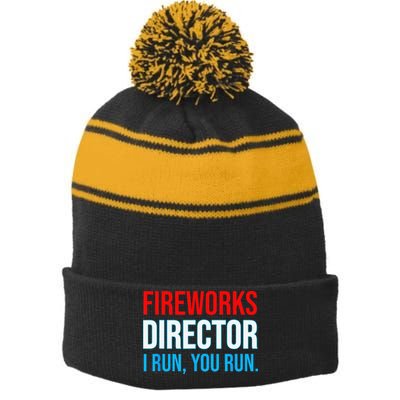 Fireworks Director I Run You Run Funny 4th Of July Party Stripe Pom Pom Beanie