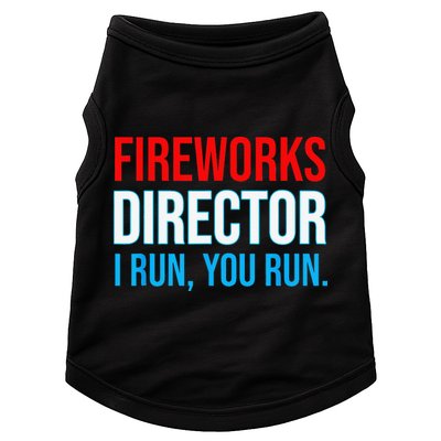 Fireworks Director I Run You Run Funny 4th Of July Party Doggie Tank