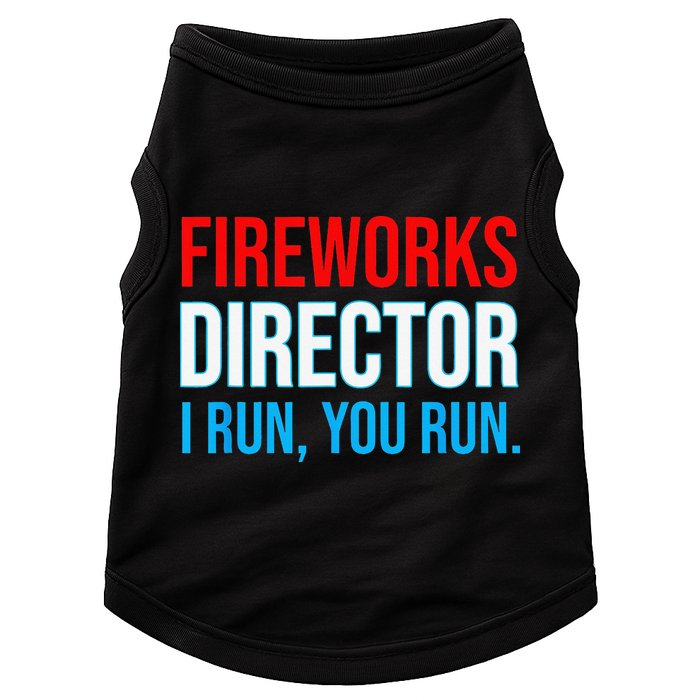 Fireworks Director I Run You Run Funny 4th Of July Party Doggie Tank