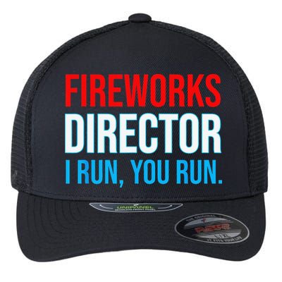 Fireworks Director I Run You Run Funny 4th Of July Party Flexfit Unipanel Trucker Cap