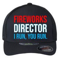 Fireworks Director I Run You Run Funny 4th Of July Party Flexfit Unipanel Trucker Cap