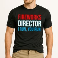Fireworks Director I Run You Run Funny 4th Of July Party Performance Shirt