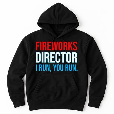 Fireworks Director I Run You Run Funny 4th Of July Party Hoodie