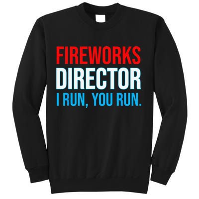 Fireworks Director I Run You Run Funny 4th Of July Party Sweatshirt