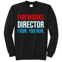 Fireworks Director I Run You Run Funny 4th Of July Party Sweatshirt
