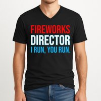 Fireworks Director I Run You Run Funny 4th Of July Party V-Neck T-Shirt