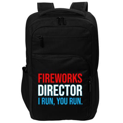 Fireworks Director I Run You Run Funny 4th Of July Party Impact Tech Backpack
