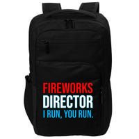 Fireworks Director I Run You Run Funny 4th Of July Party Impact Tech Backpack