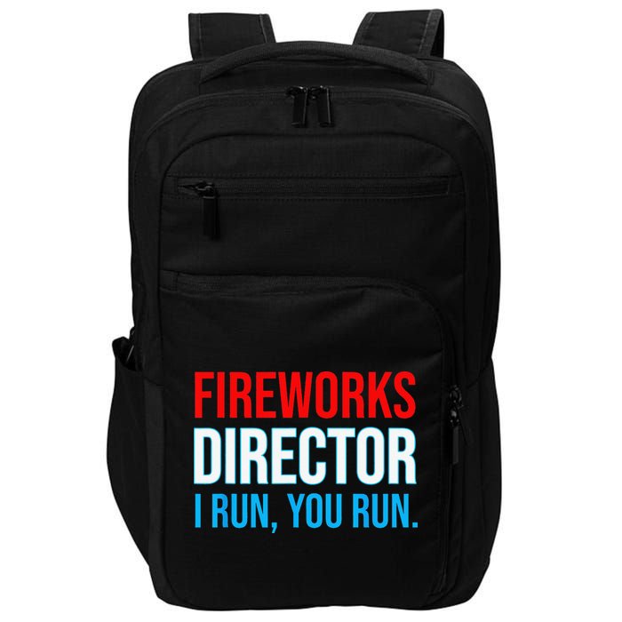 Fireworks Director I Run You Run Funny 4th Of July Party Impact Tech Backpack