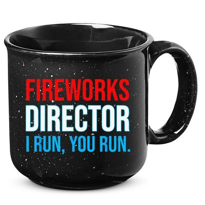 Fireworks Director I Run You Run Funny 4th Of July Party 15oz Campfire Ceramic Mug