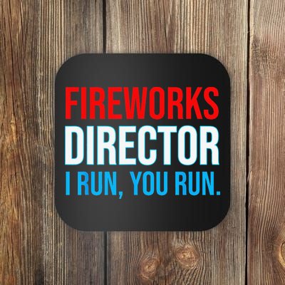 Fireworks Director I Run You Run Funny 4th Of July Party Coaster