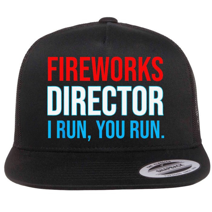 Fireworks Director I Run You Run Funny 4th Of July Party Flatbill Hat