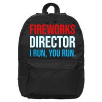 Fireworks Director I Run You Run Funny 4th Of July Party 16 in Basic Backpack