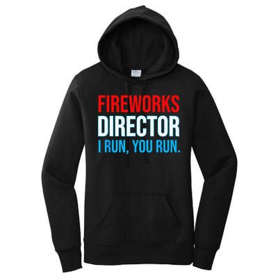 Fireworks Director I Run You Run Funny 4th Of July Party Women's Pullover Hoodie