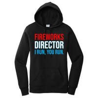 Fireworks Director I Run You Run Funny 4th Of July Party Women's Pullover Hoodie