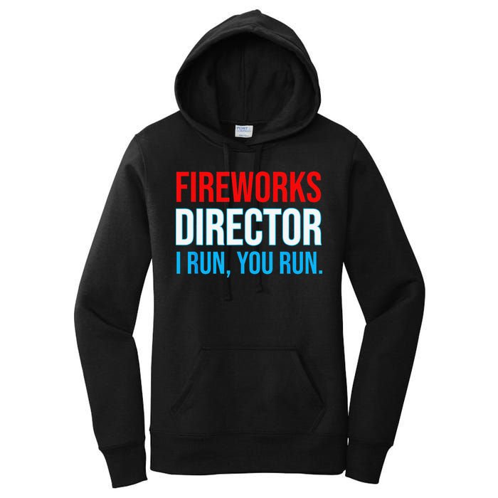 Fireworks Director I Run You Run Funny 4th Of July Party Women's Pullover Hoodie
