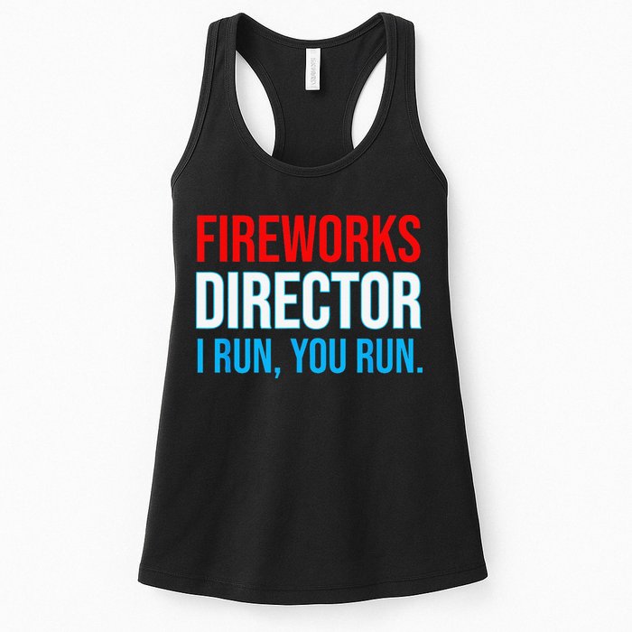 Fireworks Director I Run You Run Funny 4th Of July Party Womens Tank Top