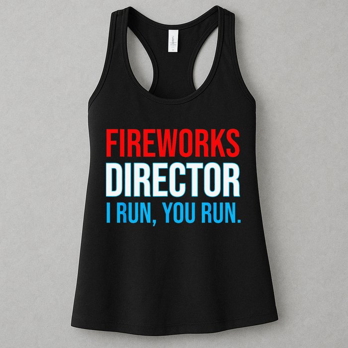 Fireworks Director I Run You Run Funny 4th Of July Party Womens Tank Top