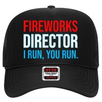 Fireworks Director I Run You Run Funny 4th Of July Party Trucker Hat