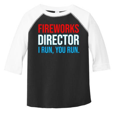 Fireworks Director I Run You Run Funny 4th Of July Party Toddler Fine Jersey T-Shirt
