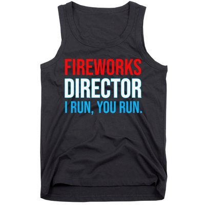 Fireworks Director I Run You Run Funny 4th Of July Party Tank Top