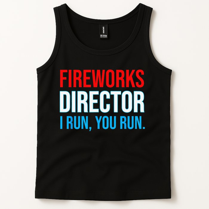 Fireworks Director I Run You Run Funny 4th Of July Party Tank Top