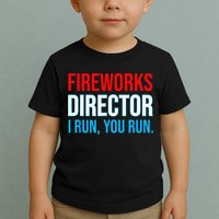 Fireworks Director I Run You Run Funny 4th Of July Party Toddler T-Shirt