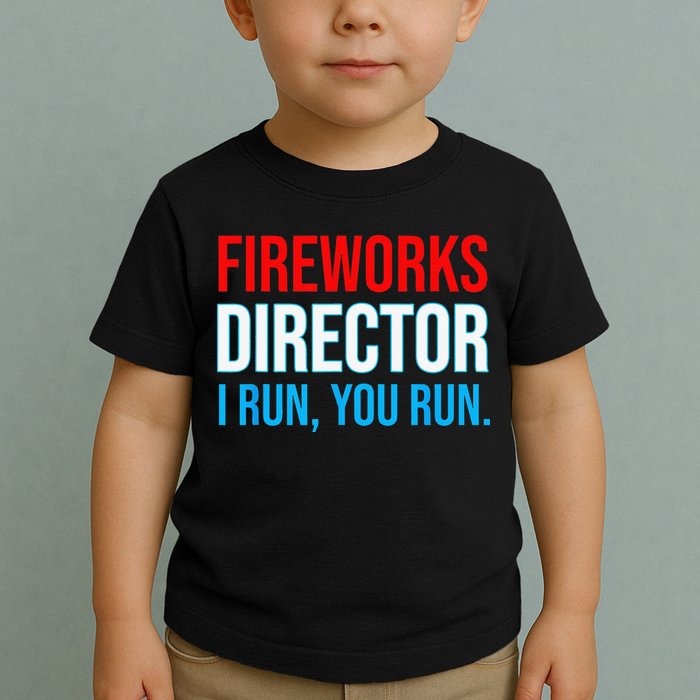Fireworks Director I Run You Run Funny 4th Of July Party Toddler T-Shirt