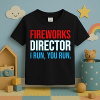 Fireworks Director I Run You Run Funny 4th Of July Party Toddler T-Shirt