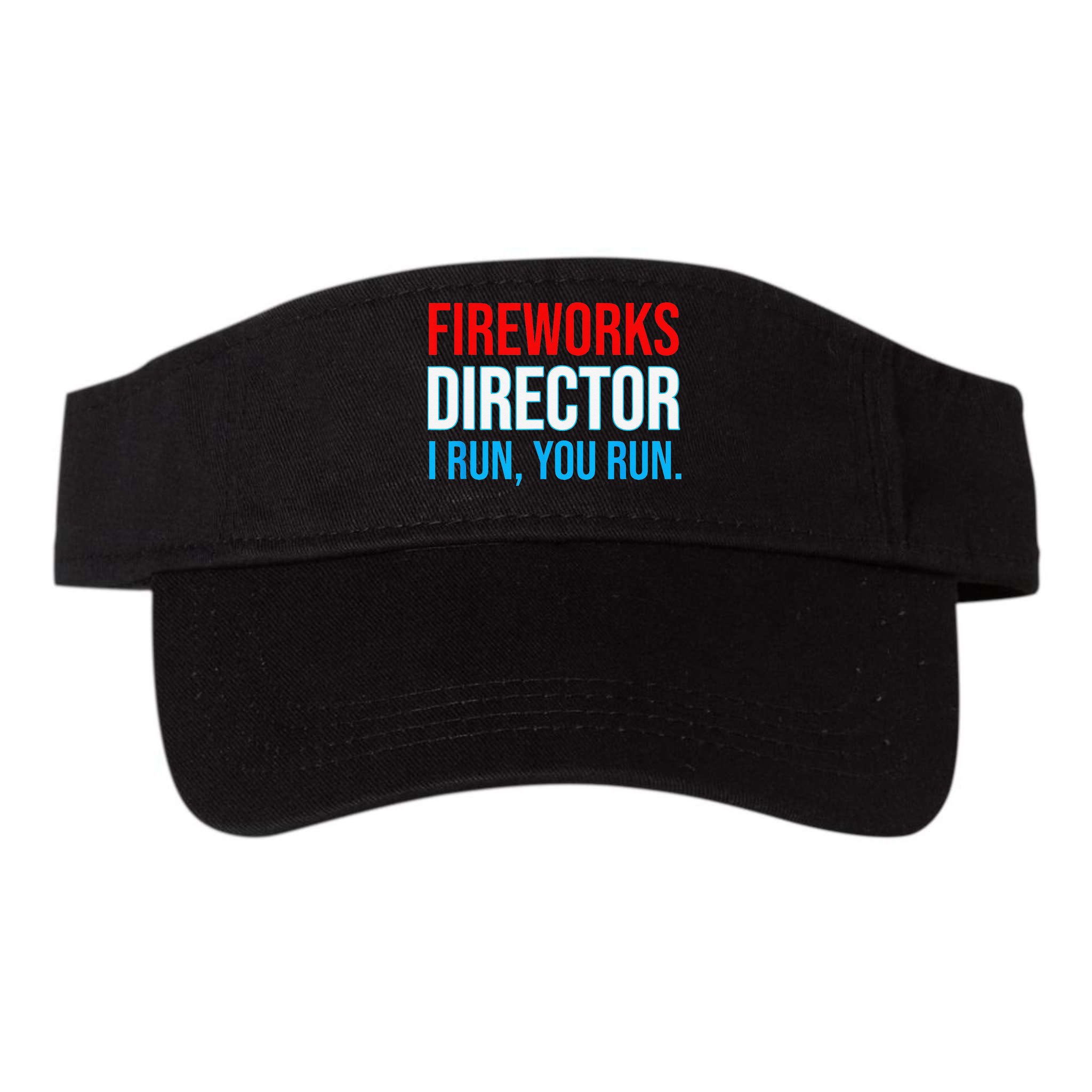 Fireworks Director I Run You Run Funny 4th Of July Party Visor