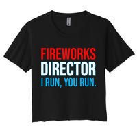 Fireworks Director I Run You Run Funny 4th Of July Party Crop Top