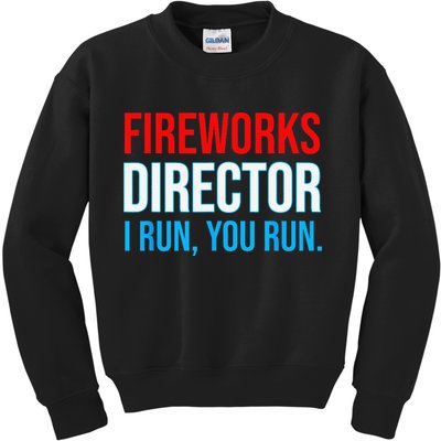 Fireworks Director I Run You Run Funny 4th Of July Party Kids Sweatshirt