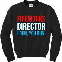 Fireworks Director I Run You Run Funny 4th Of July Party Kids Sweatshirt